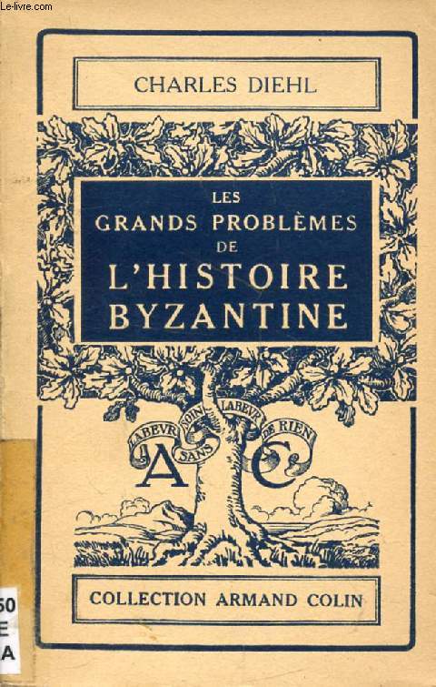 LES GRANDS PROBLEMES DE L'HISTOIRE BYZANTINE