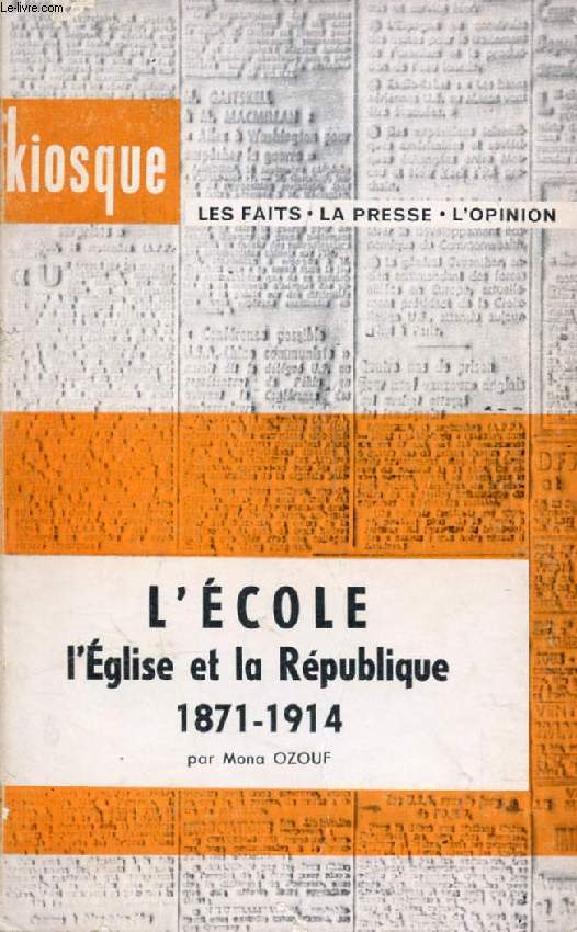 L'ECOLE, L'EGLISE ET LA REPUBLIQUE, 1871-1914