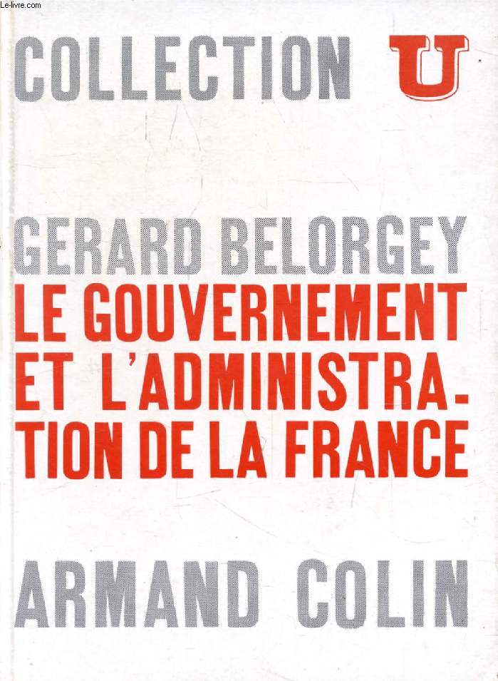 LE GOUVERNEMENT ET L'ADMINISTRATION DE LA FRANCE