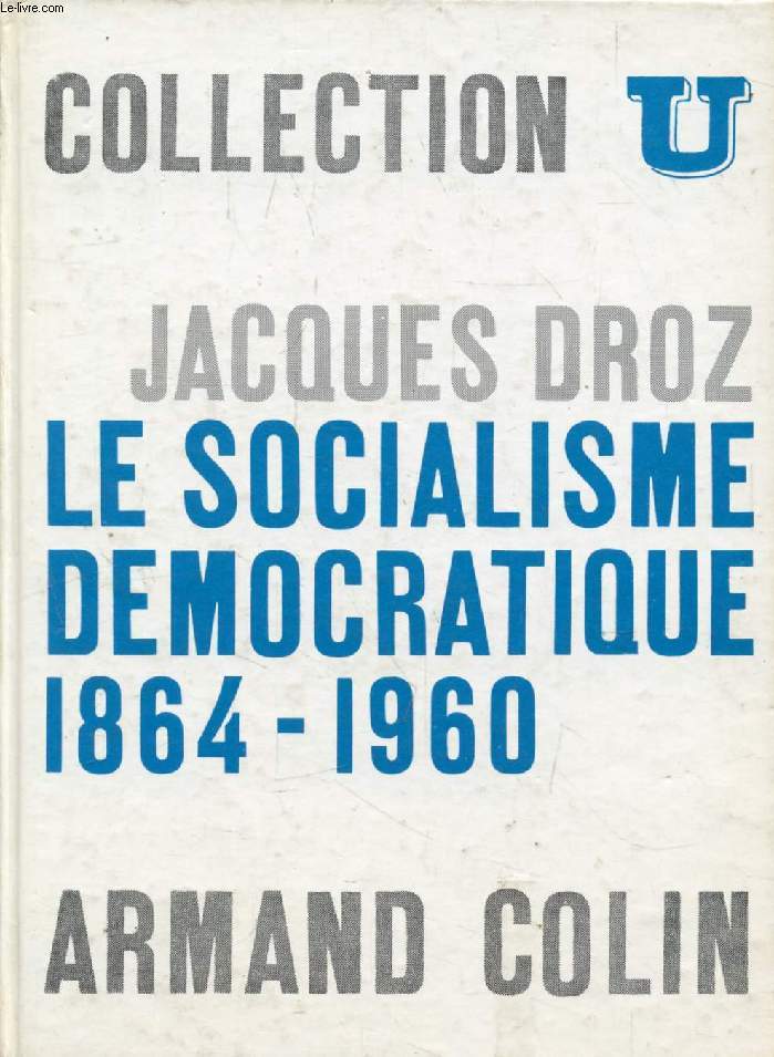 LE SOCIALISME DEMOCRATIQUE, 1864-1960