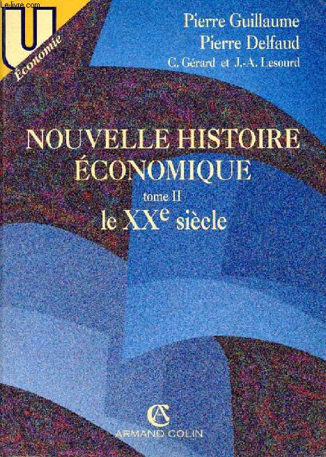 NOUVELLE HISTOIRE ECONOMIQUE, TOME II, LE XXe SIECLE