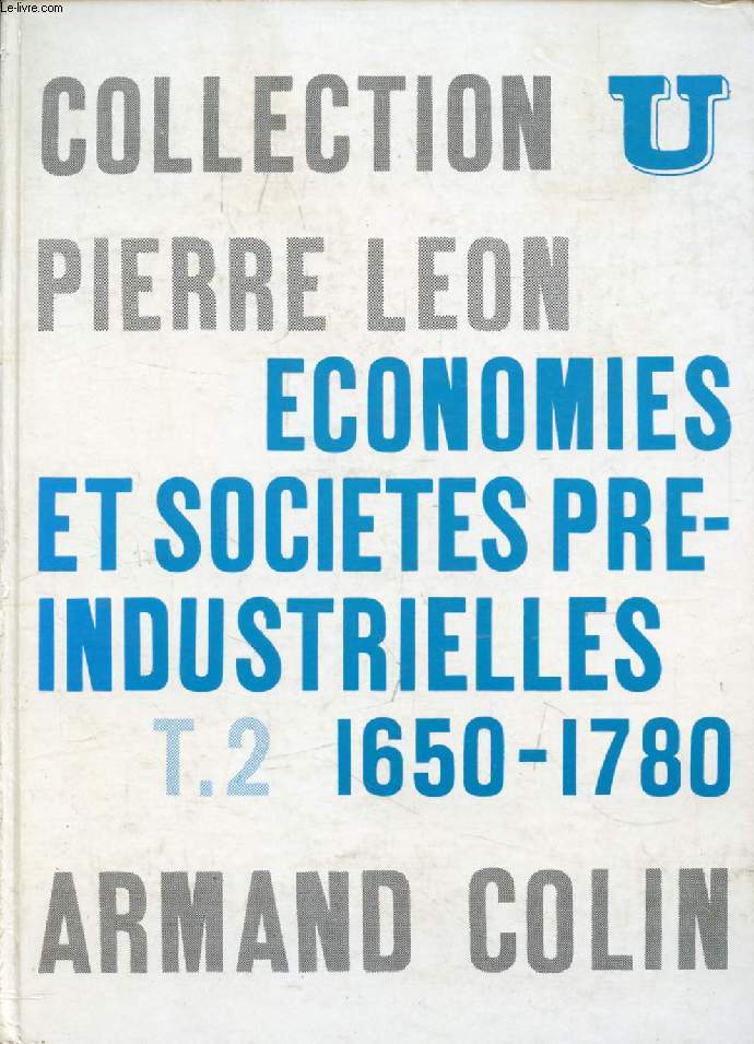 ECONOMIES ET SOCIETES PREINDUSTRIELLES, TOME 2: 1650-1780, LES ORIGINES D'UNE ACCELERATION DE L'HISTOIRE