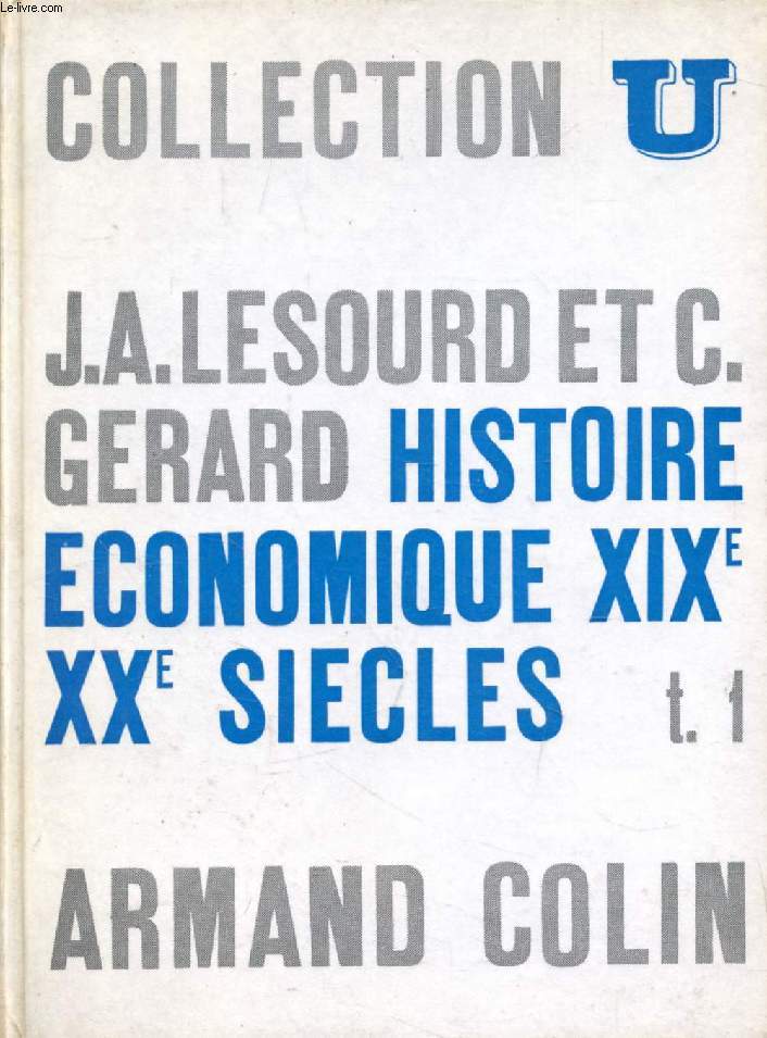 HISTOIRE ECONOMIQUE, XIXe ET XXe SIECLES, TOME 1