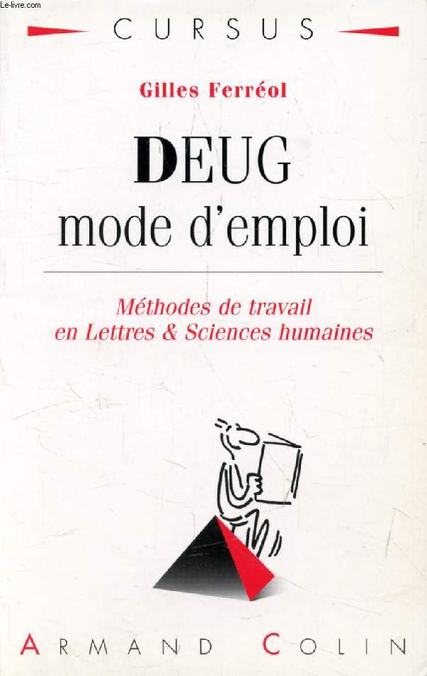 DEUG MODE D'EMPLOI, METHODES DE TRAVAIL EN LETTRES & SCIENCES HUMAINES