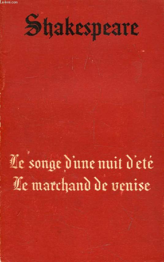 LE SONGE D'UNE NUIT D'ETE, LE MARCHAND DE VENISE