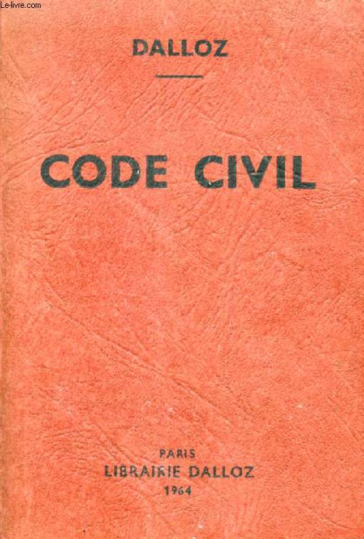 CODE CIVIL, Annot d'aprs la Doctrine et la Jurisprudence, Avec Renvois aux Publications DALLOZ