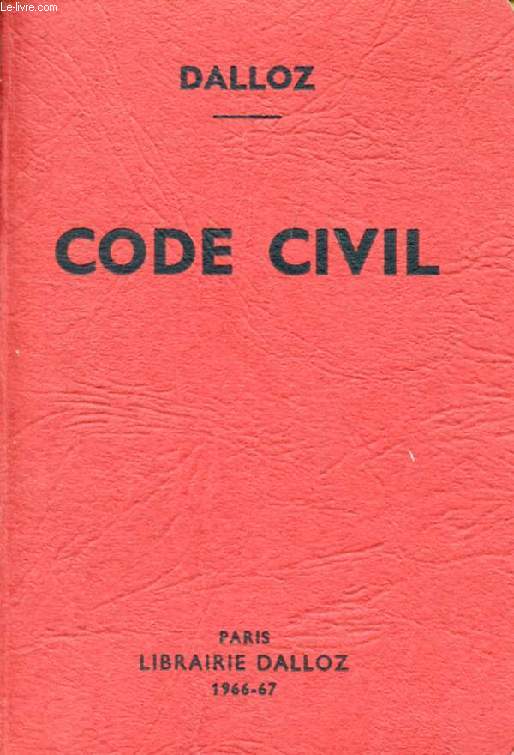 CODE CIVIL, Annot d'aprs la Doctrine et la Jurisprudence, Avec Renvois aux Publications DALLOZ