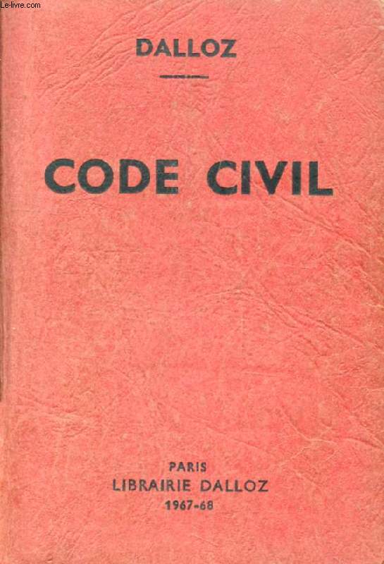 CODE CIVIL, Annot d'aprs la Doctrine et la Jurisprudence, Avec Renvois aux Publications DALLOZ