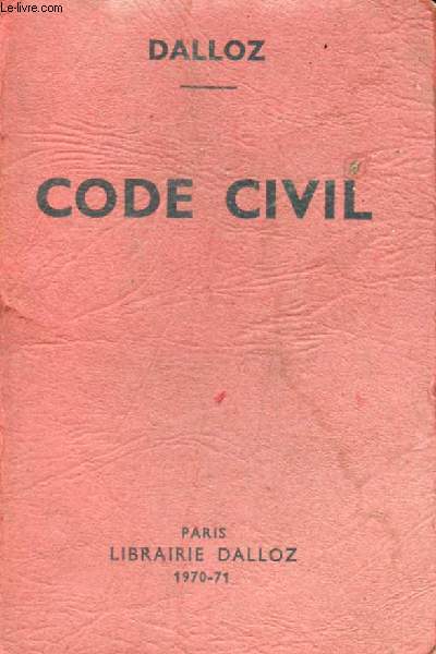 CODE CIVIL, Annot d'aprs la Doctrine et la Jurisprudence, Avec Renvois aux Publications DALLOZ