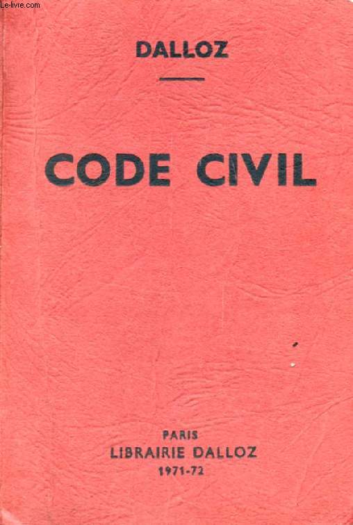 CODE CIVIL, Annot d'aprs la Doctrine et la Jurisprudence, Avec Renvois aux Publications DALLOZ