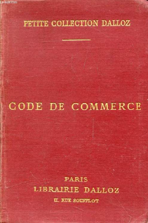 CODE DE COMMERCE, Suivi des Lois Commerciales et Industrielles, Avec Annotations d'aprs la Doctrine et la Jurisprudence, Et Renvois aux Ouvrages de MM. DALLOZ