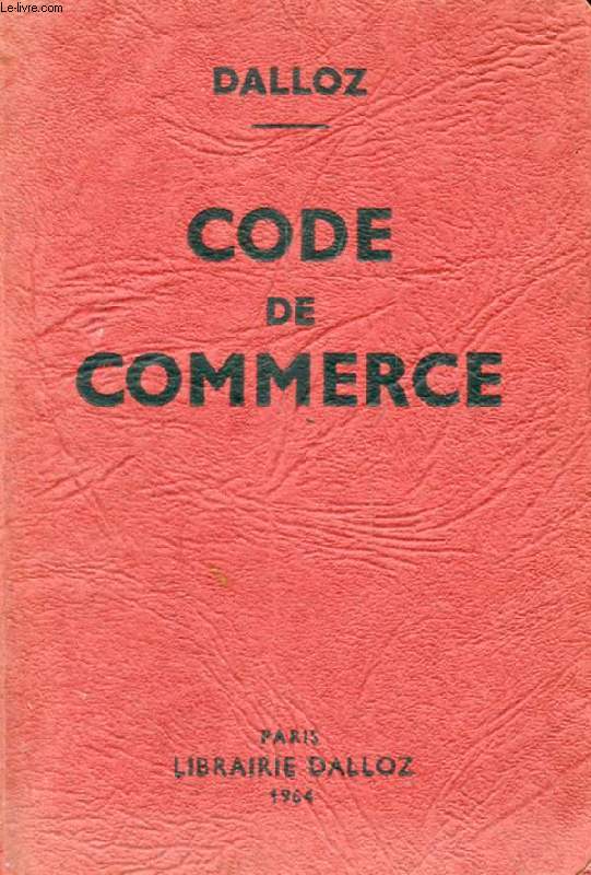 CODE DE COMMERCE, Suivi des Lois Commerciales et Industrielles, Avec Annotations d'aprs la Doctrine et la Jurisprudence, Et Renvois aux Publications DALLOZ