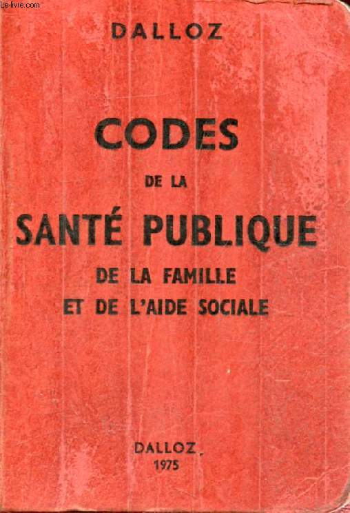 CODES DE LA SANTE PUBLIQUE, DE LA FAMILLE ET DE L'AIDE SOCIALE