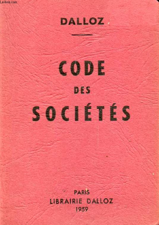 CODE DES SOCIETES, Avec Annotations d'après la Doctrine et la Jurisprudence, Et Renvois aux Publications DALLOZ