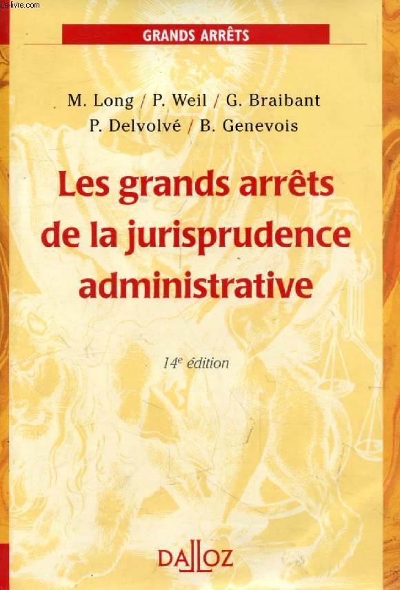 LES GRANDS ARRETS DE LA JURISPRUDENCE ADMINISTRATIVE