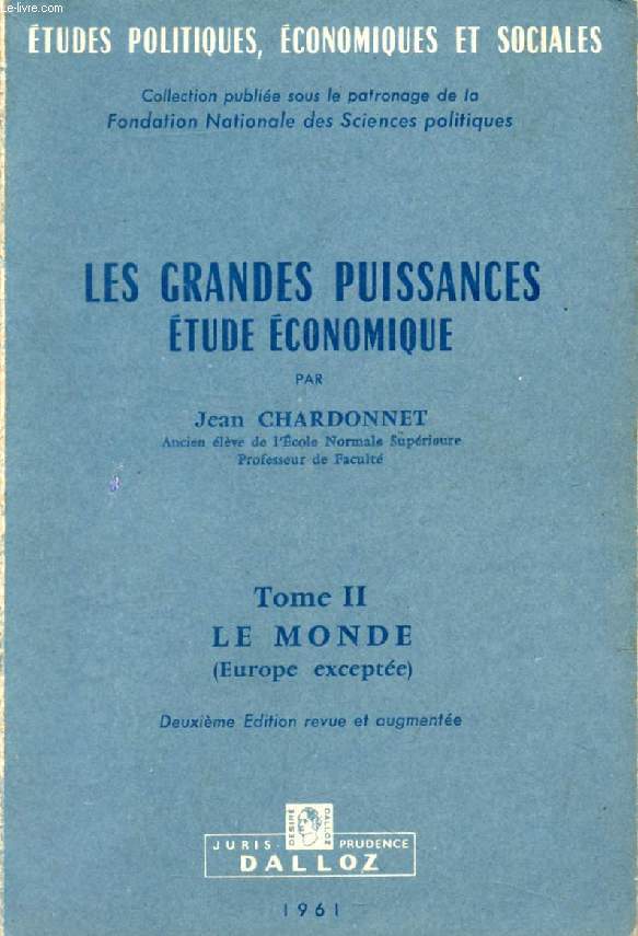 LES GRANDES PUISSANCES, ETUDE ECONOMIQUE, TOME II, LE MONDE (EUROPE EXCEPTEE)