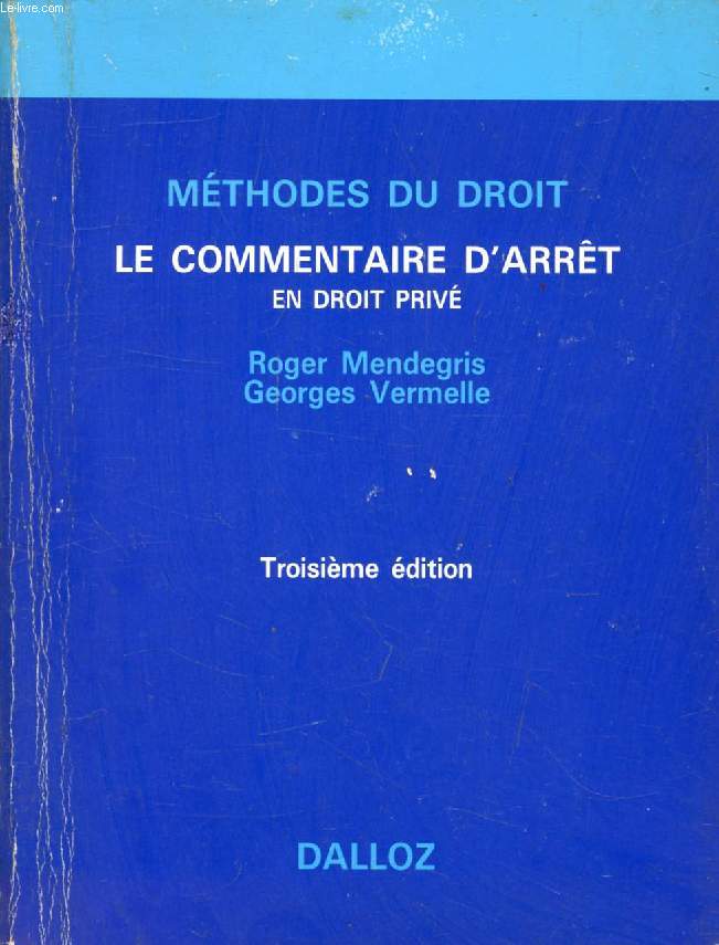 LE COMMENTAIRE D'ARRET EN DROIT PRIVE, METHODE ET EXEMPLES (METHODES DU DROIT)