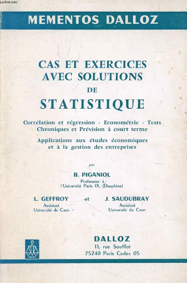 CAS ET EXERCICES AVEC SOLUTIONS DE STATISTIQUE, Corrlation et Rgression, Economtrie, Tests, Chroniques et Prvision  Court terme, Applications aux Etudes Economiques et  la Gestion des Entreprises