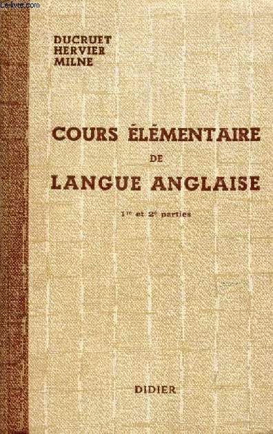 COURS DE LANGUE ANGLAISE, COURS ELEMENTAIRE (1re & 2e PARTIES)