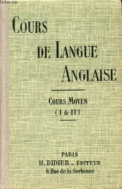 COURS DE LANGUE ANGLAISE, COURS MOYEN, 1re & 2e PARTIES