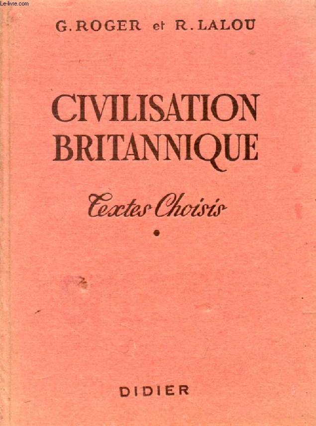 CIVILISATION BRITANNIQUE, TEXTES CHOISIS, CLASSES DE 2de, DE 1re ET CLASSES SUPERIEURES