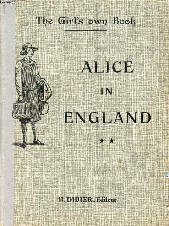 ALICE IN ENGLAND (THE GIRL'S OWN BOOK), SECONDE ANNEE D'ANGLAIS