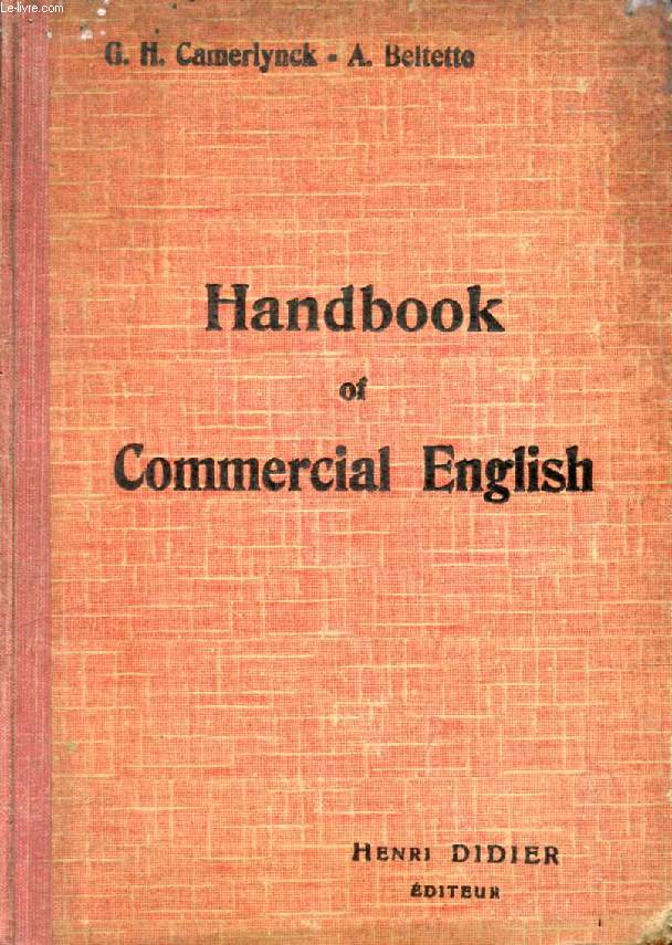 HANDBOOK OF COMMERCIAL ENGLISH, THE INDUSTRIAL AND COLONIAL WORLD
