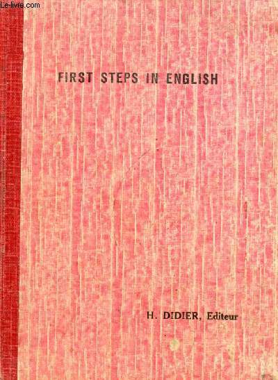 FIRST STEPS IN ENGLISH, PREMIERE ANNEE D'ANGLAIS, CLASSES ELEMENTAIRES ET PREPARATOIRES