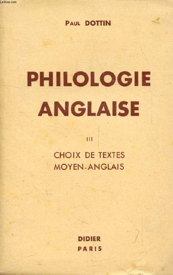 PHILOLOGIE ANGLAISE, III, CHOIX DE TEXTES MOYEN-ANGLAIS