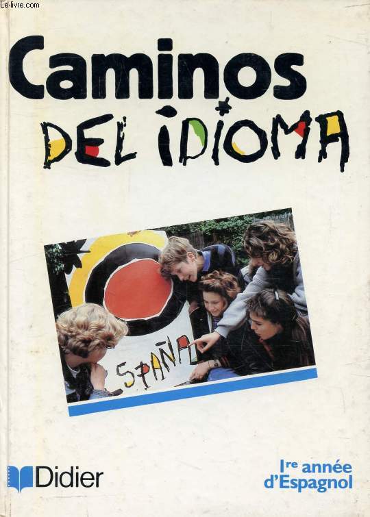 CAMINOS DEL IDIOMA, 1re ANNEE D'ESPAGNOL