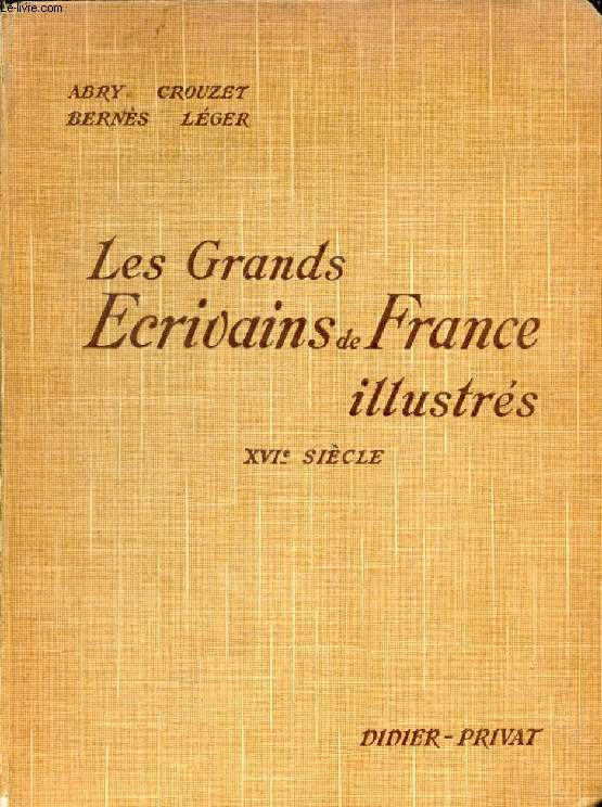 LES GRANDS ECRIVAINS DE FRANCE ILLUSTRES, XVIe SIECLE, MORCEAUX CHOISIS ET ANALYSES