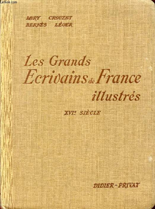 LES GRANDS ECRIVAINS DE FRANCE ILLUSTRES, XVIe SIECLE, MORCEAUX CHOISIS ET ANALYSES