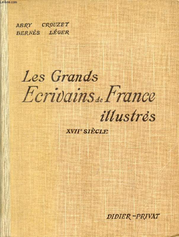 LES GRANDS ECRIVAINS DE FRANCE ILLUSTRES, XVIIe SIECLE, MORCEAUX CHOISIS ET ANALYSES