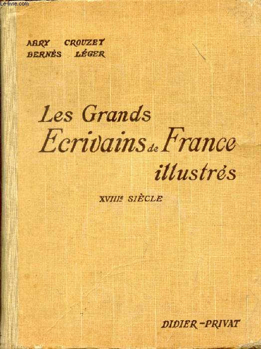 LES GRANDS ECRIVAINS DE FRANCE ILLUSTRES, XVIIIe SIECLE, MORCEAUX CHOISIS ET ANALYSES