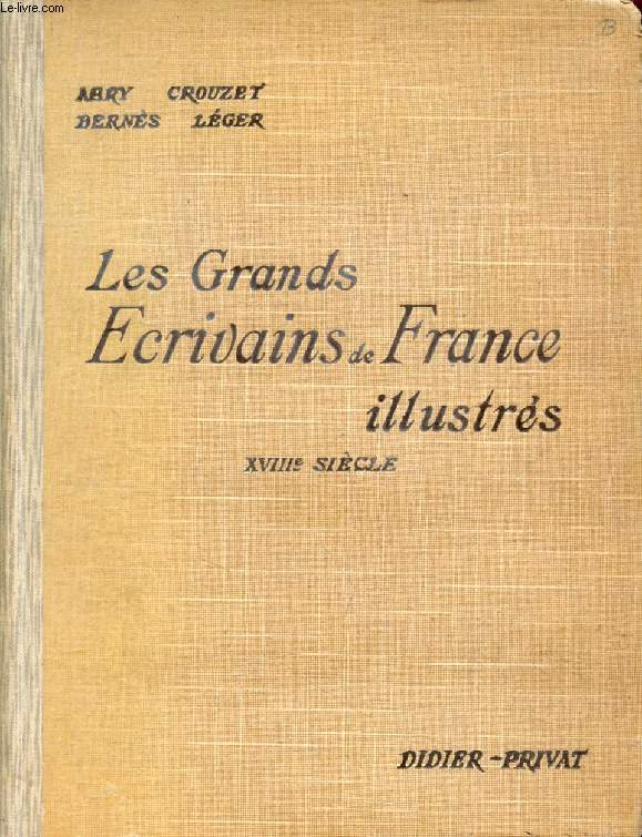 LES GRANDS ECRIVAINS DE FRANCE ILLUSTRES, XVIIIe SIECLE, MORCEAUX CHOISIS ET ANALYSES