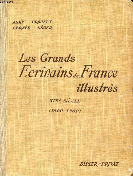 LES GRANDS ECRIVAINS DE FRANCE ILLUSTRES, XIXe SIECLE (1800-1850), MORCEAUX CHOISIS ET ANALYSES