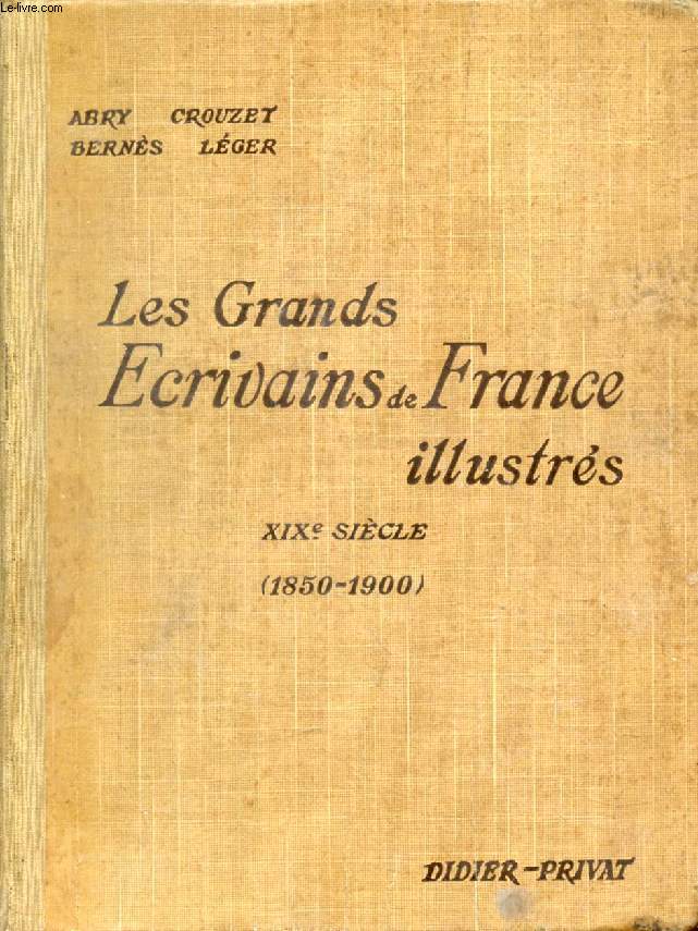 LES GRANDS ECRIVAINS DE FRANCE ILLUSTRES, XIXe SIECLE (1850-1900), MORCEAUX CHOISIS ET ANALYSES