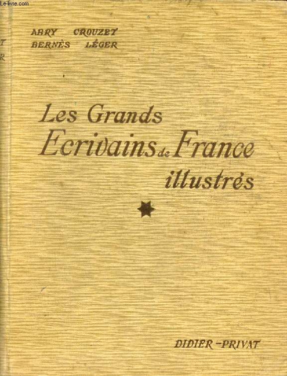 LES GRANDS ECRIVAINS DE FRANCE ILLUSTRES, TOME I, MOYEN AGE, XVIe SIECLE, XVIIe SIECLE, MORCEAUX CHOISIS ET ANALYSES