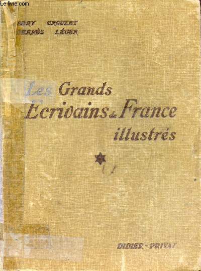 LES GRANDS ECRIVAINS DE FRANCE ILLUSTRES, TOME I, MOYEN AGE, XVIe SIECLE, XVIIe SIECLE, MORCEAUX CHOISIS ET ANALYSES