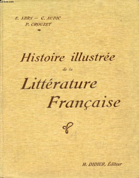 HISTOIRE ILLUSTREE DE LA LITTERATURE FRANCAISE, Precis Mthodique