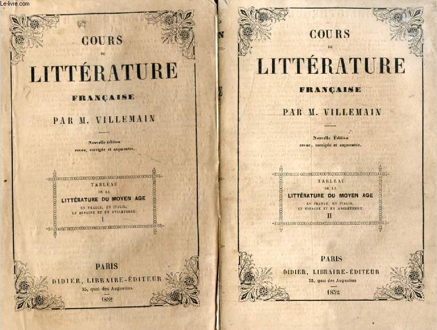 COURS DE LITTERATURE FRANCAISE, 2 TOMES, TABLEAU DE LA LITTERATURE DU MOYEN AGE EN FRANCE, EN ITALIE, EN ESPAGNE ET EN ANGLETERRE