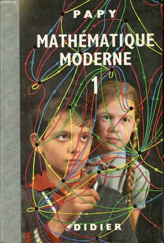 MATHEMATIQUE MODERNE, 1er VOLUME