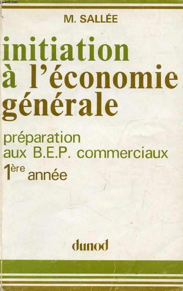 INITIATION A L'ECONOMIE GENERALE, BEP COMMERCIAUX 1re ANNEE