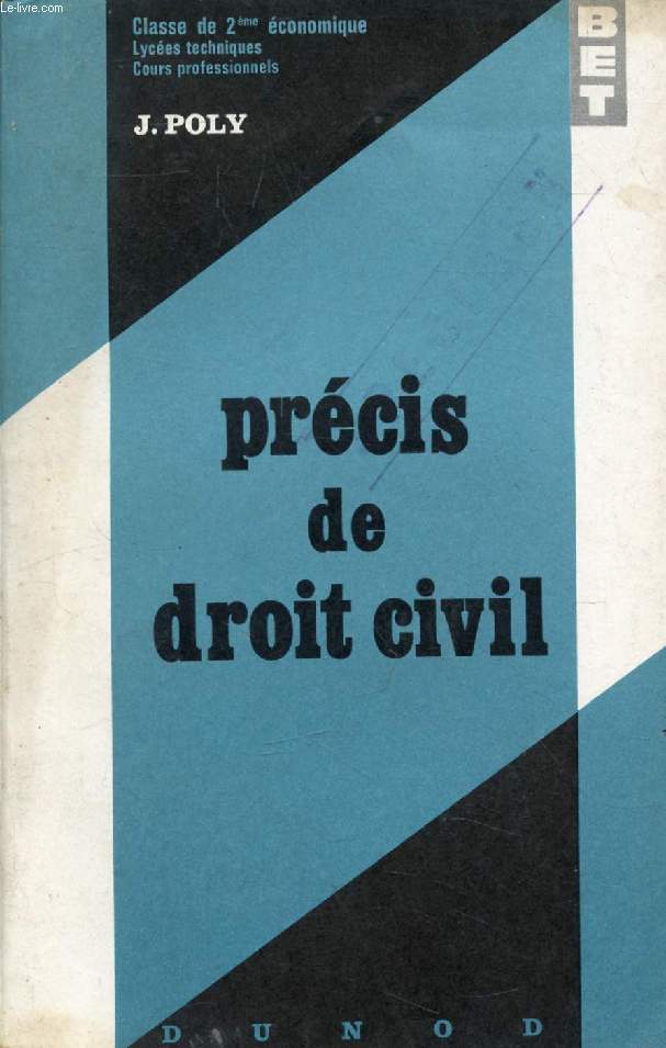 PRECIS DE DROIT CIVIL, CLASSE DE 2e ECONOMIQUE, COURS PROFESSIONNELS