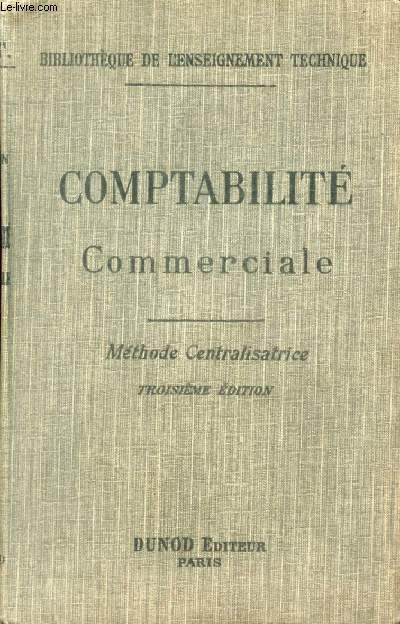 COMPTABILITE COMMERCIALE, LES PROCEDES MODERNES, LA METHODE CENTRALISATRICE