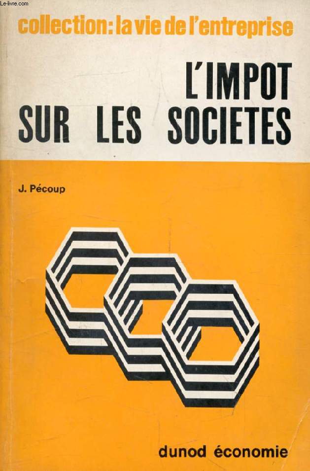 L'IMPOT SUR LES SOCIETES (Collection 'La vie de l'entreprise', 11)