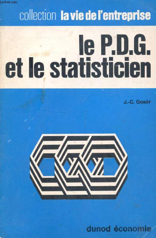 LE PDG ET LE STATISTICIEN (Collection 'La vie de l'entreprise', 37)