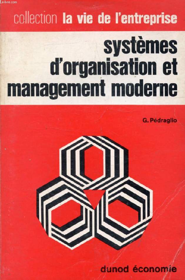 SYSTEMES D'ORGANISATION ET MANAGEMENT MODERNE (Collection 'La vie de l'entreprise', 56)