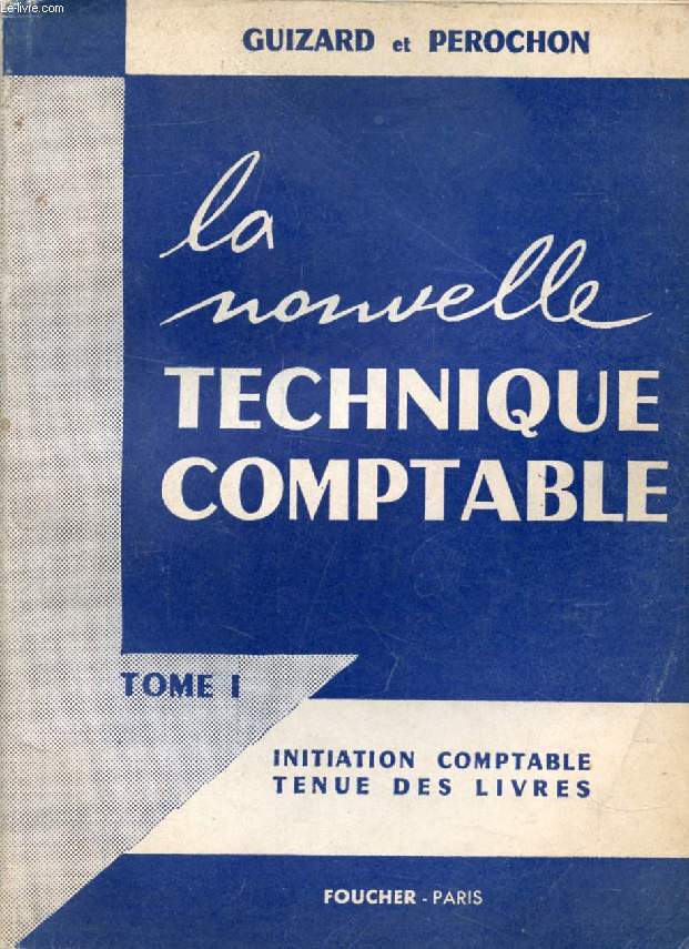 LA NOUVELLE TECHNIQUE COMPTABLE, 3 TOMES