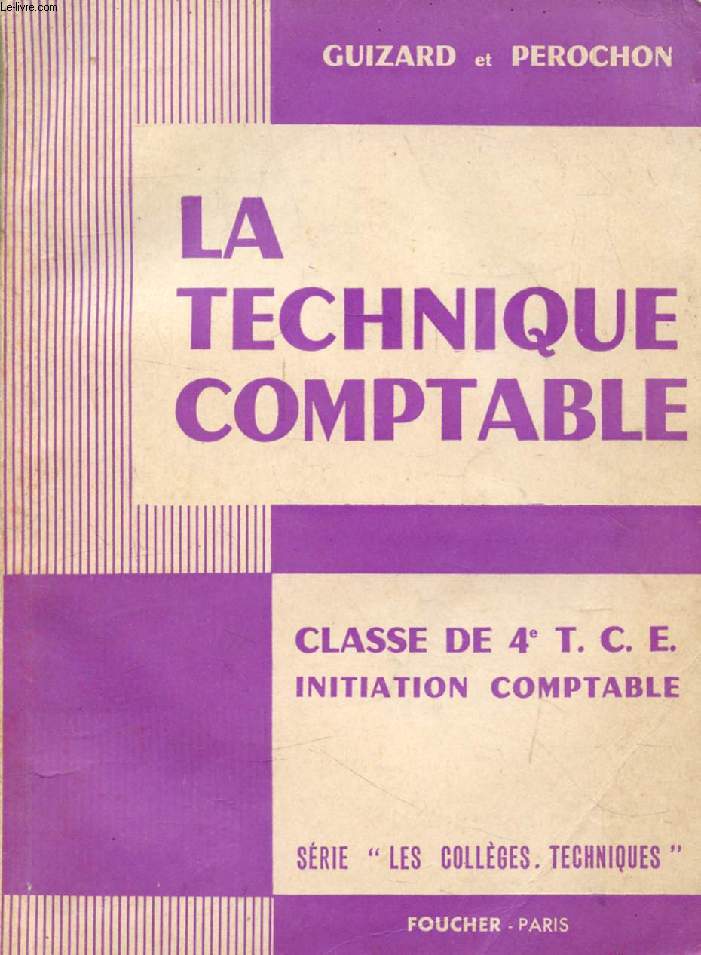 LA TECHNIQUE COMPTABLE, CLASSE DE 4e TCE, INITIATION COMPTABLE